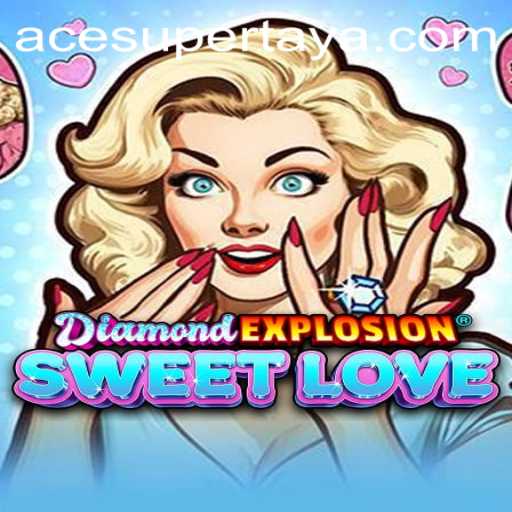 Exploring the Thrilling World of DiamondExplosionSweetLove and ACESUPER.COM